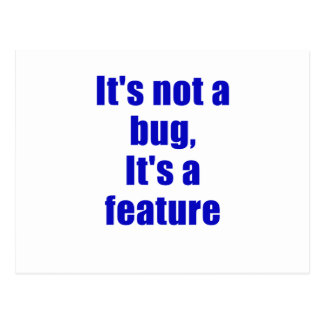 its_not_a_bug_its_a_feature_post_cards-rcb3e2c47dece4e6489cea1d6567da2d1_vgbaq_8byvr_324.jpg