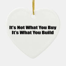 It's Not What You Buy It's What You Build Christmas Ornament