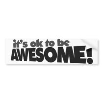 It's ok to be awesome