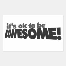 It's ok to be awesome rectangular stickers