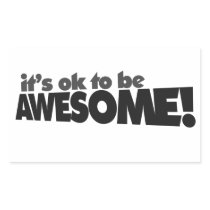 It's ok to be awesome