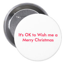 It's OK to Wish me a Merry Christmas Button