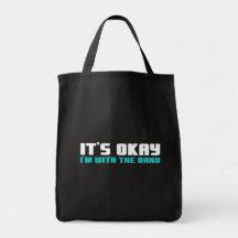 It's Okay, I'm With the Band Bags