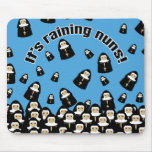 It's Raining Nuns Mousepad