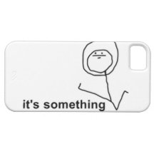 It's Something Comic Meme iPhone 5 Cases