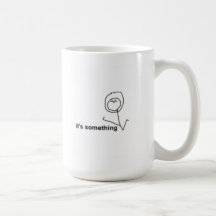 It's Something Comic Meme Mug