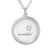 It's Something Comic Meme Pendant