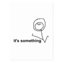 It's Something Comic Meme Post Cards