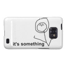 It's Something Comic Meme Samsung Galaxy SII Case