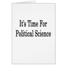 It's Time For Political Science Card