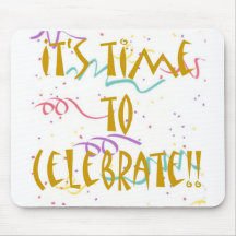It's Time To Celebrate!! Mouse Pads