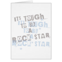 its tough to be a ROCKSTAR Greeting Card