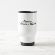 Its Unanimous Im Employee Of The Month Coffee Mug