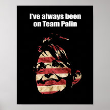 I've always been on Team Palin Print