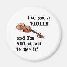 I've Got a Violin Fridge Magnet