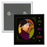 I've Got Class (pin)