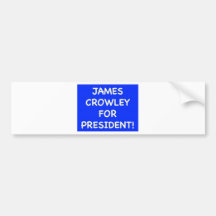 james crowley for president bumper sticker