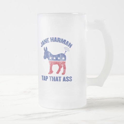 Jane Harman - tap that ass - wiretapping nsa funny Mugs
