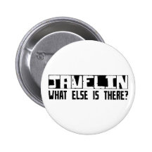 Javelin What Else Is There? Pinback Button