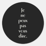 Je ne peux pas vous dire. sticker