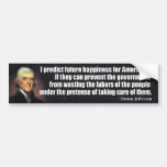 Jefferson: I predict future happiness... Bumper Stickers