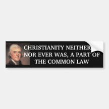 Jefferson.jpg, CHRISTIANITY NEITHER IS, NOR EVE... Bumper Stickers