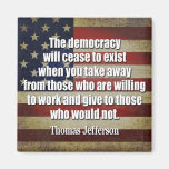 Jefferson Quote: The democracy will cease... Magnet