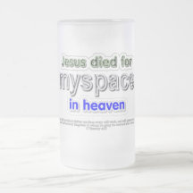 Jesus Died for myspace in Heaven Mug