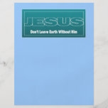 JESUS Don't Leave Earth Without Him Personalized Flyer