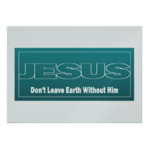 JESUS Don't Leave Earth Without Him Custom Announcement