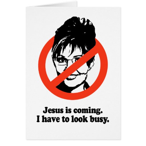 Jesus is coming. I have to look busy Greeting Card