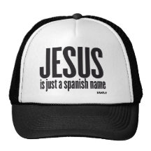 jesus is just a spanish name trucker hat