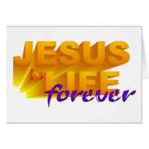 Jesus is Life Forever Greeting Card