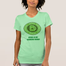 JESUS IS MY DRINKING BUDDY TSHIRT