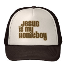 Jesus is my homeboy trucker hats
