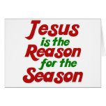 Jesus is the Reason for the Christmas Season Greeting Card