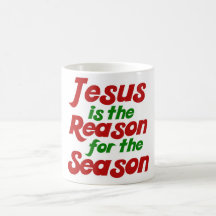 Jesus is the Reason for the Christmas Season Mug