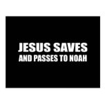 JESUS SAVES AND PASSES TO NOAH POSTCARD