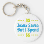 Jesus Saves But I Spend Key Chain