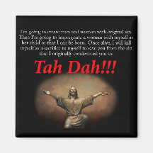Jesus.  Tah Dah!!! Magnets
