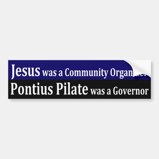 Jesus was a Community Organiser Bumper Stickers