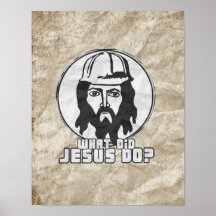 Jesus was a constructin worker posters