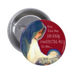 Jesus, You , Can Say, MERRY, CHRISTMAS, To Me... Button