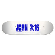 John 3:16, Jesus_Freak01 Skateboard