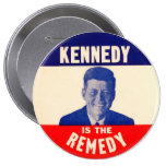 (John F.) Kennedy is the Remedy Pinback Buttons