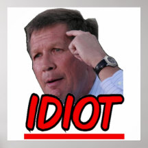 John Kasich - Idiot Ohio Governor Poster