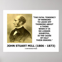 John Stuart Mill Fatal Tendency Cause Half Errors Poster