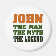 JOHN - the Man, the Myth, the Legend! Refrigerator Magnets