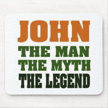 JOHN - the Man, the Myth, the Legend! Mouse Pad