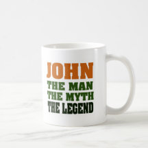 JOHN - the Man, the Myth, the Legend! Mugs